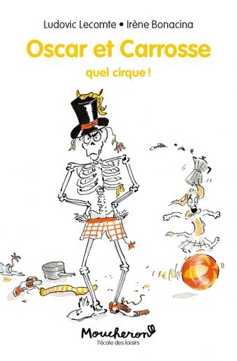 Moucheron - Oscar et Carrosse - Quel Cirque!