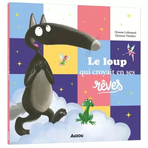 Le Loup Qui Croyait En Ses Reves